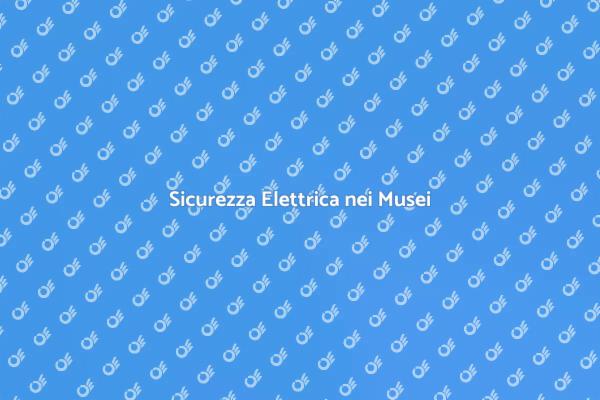 Sicurezza Elettrica per Opere d'Arte