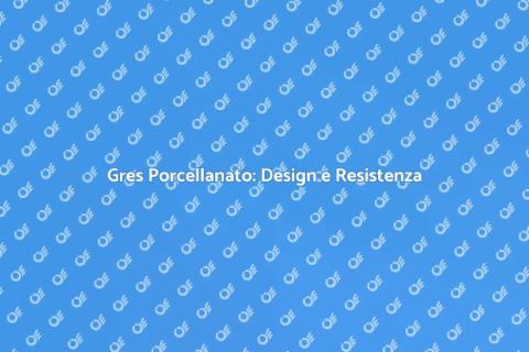 Pavimento in Gres: Estetica e Funzionalità