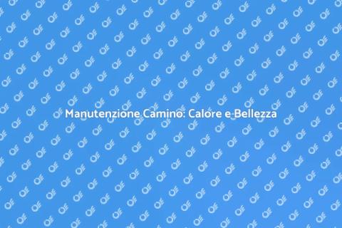 Riparazione Camino: Comfort e Sicurezza