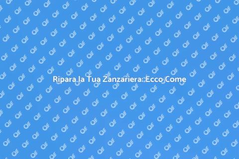 Riparazione Zanzariera: Soluzioni Efficaci