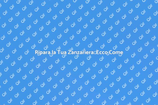 Soluzioni per Zanzariere con Problemi