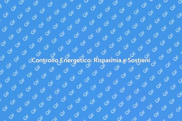 Risparmia con il Controllo Energetico
