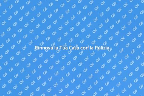 Pulizia Approfondita della Casa