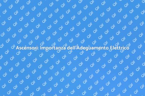 Adeguamento Elettrico Ascensori