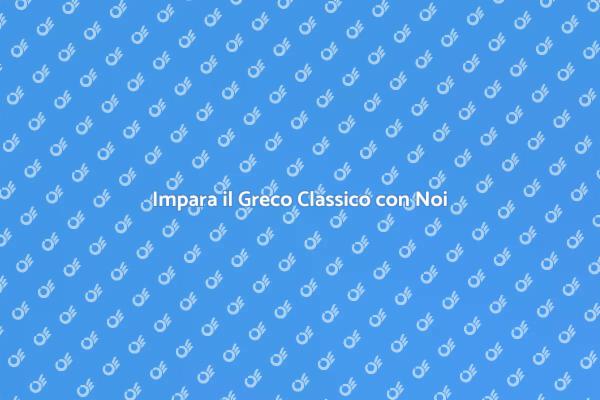Scopri il Greco Classico Oggi!