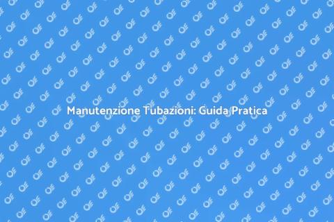 Manutenzione Tubazione Gabinetto Essenziale