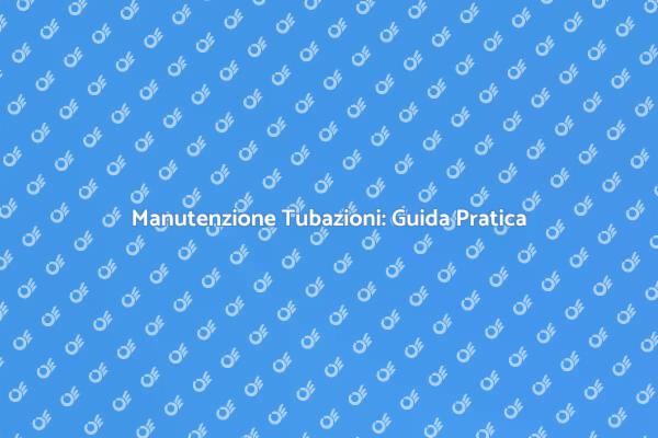Importanza della Manutenzione Idraulica