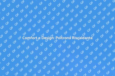 Poltrona con Riscaldamento su Misura