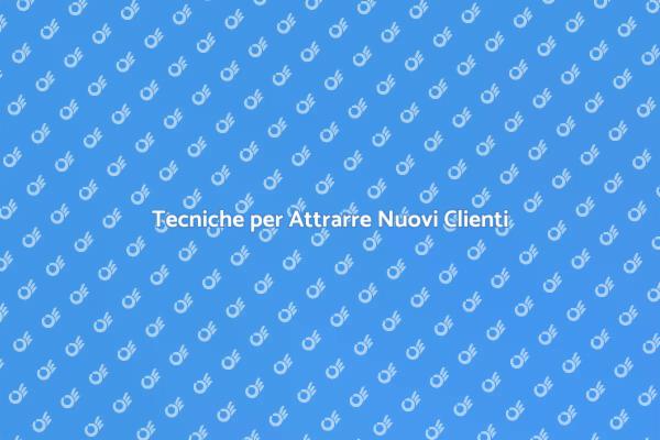 Come Conquistare Nuovi Clienti