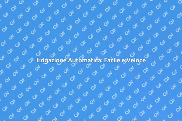 Irrigatore Automatico: Il Giardino Perfetto