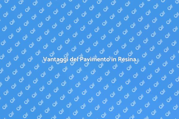Pavimento in Resina: Scopri i Vantaggi