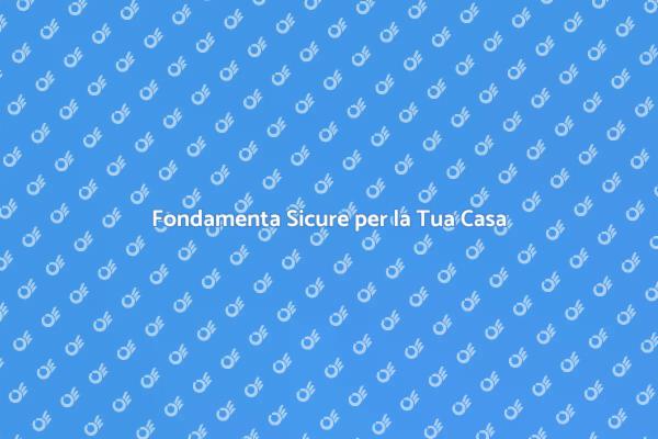 Stabilità e Fondamenta: Scopri di più