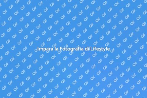 Corso di Fotografia di Lifestyle