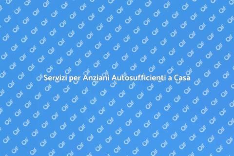 Assistenza Anziani a Casa: Servizi Utili
