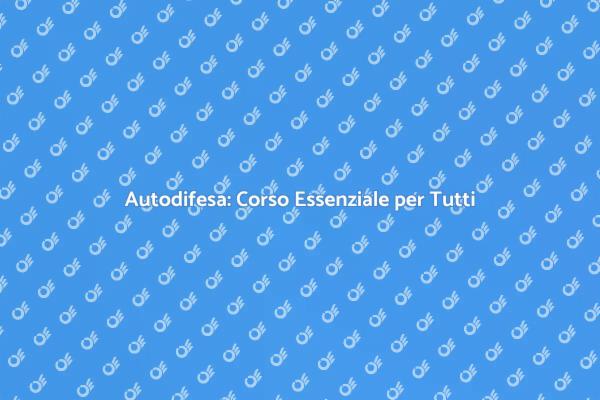Autodifesa: Sicurezza e Consapevolezza