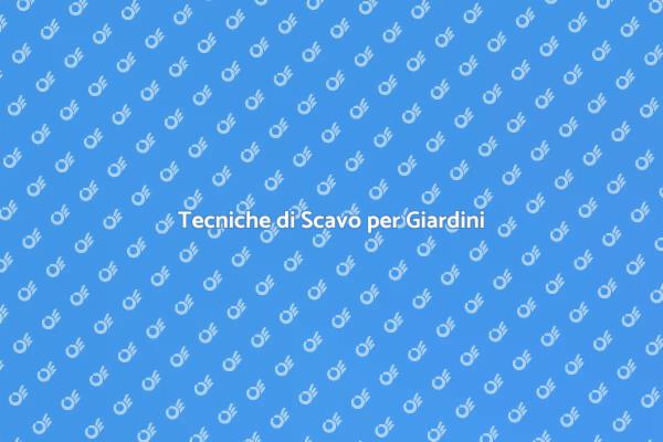 Scavo in Giardino: Guida Pratica