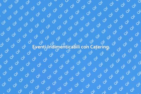 Catering Food Beverage: Delizie Uniche