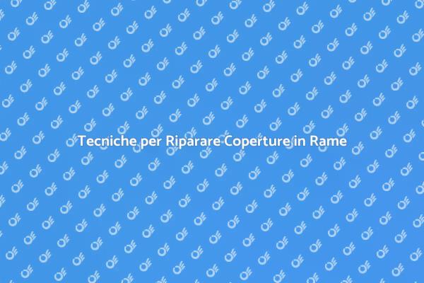 Riparazione di Coperture in Rame