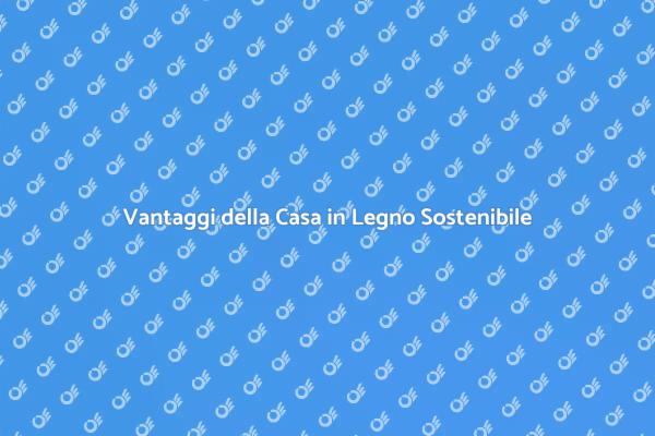 Costruire in Legno: Una Scelta Sostenibile