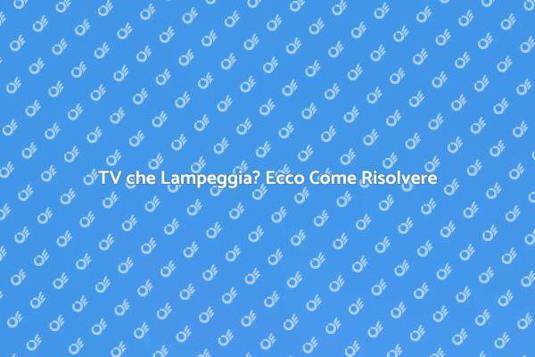 Come Risolvere i Problemi della TV