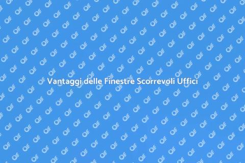 Installare Finestre Scorrevoli Uffici