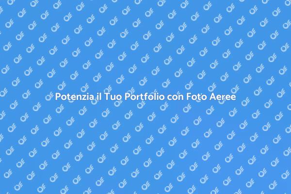 Eleva il Tuo Portfolio con Foto Aeree