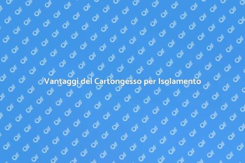 Isolamento Termico con Cartongesso