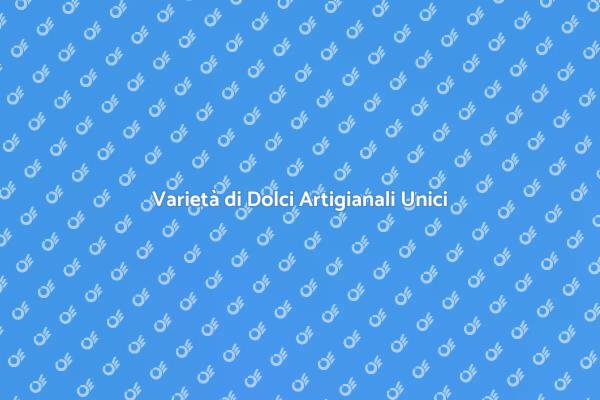 Dolci Artigianali: Arte e Tradizione