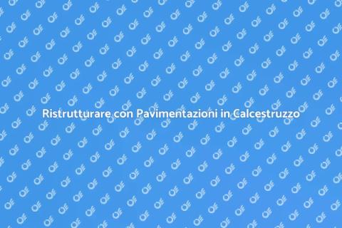 Pavimentazioni in Calcestruzzo: Guida