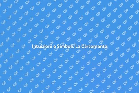 Cartomante: Scopri il Mondo delle Intuizioni