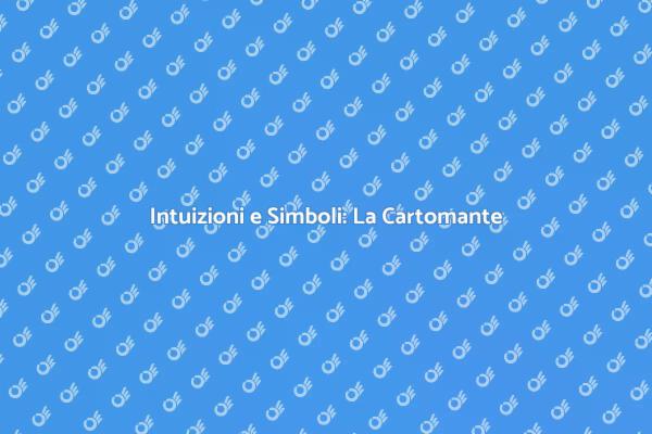 La Cartomante: Un Viaggio nelle Intuizioni