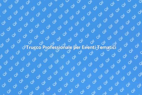 Make Up Artist per Eventi Tematici