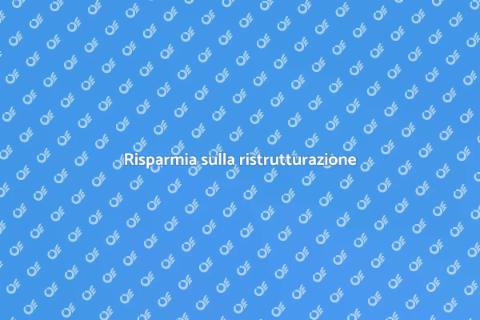 Ridurre i costi di ristrutturazione