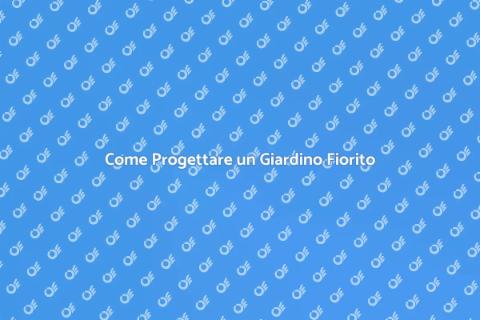Giardino Fiorito: Progetta il Tuo Paradiso