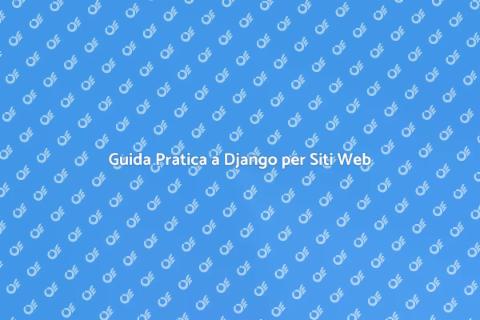 Sviluppare Sito Web in Django