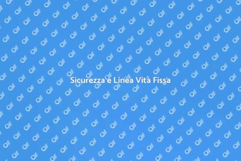 Certificazione Linea Vita Fissa