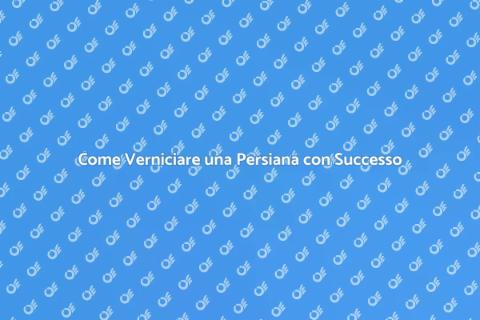 Verniciare una Persiana: Guida Pratica