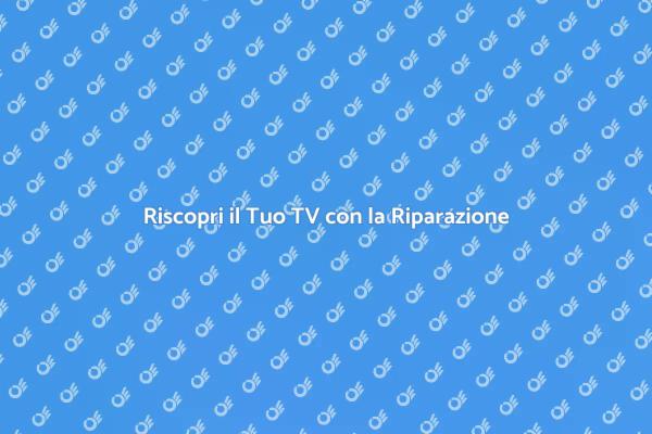 La Riparazione della Televisione Essenziale