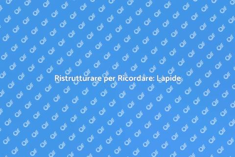Ristrutturazione Completa di una Lapide