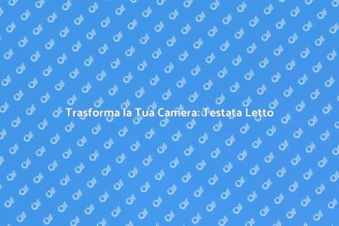 Rinnova la Testata del Letto Oggi