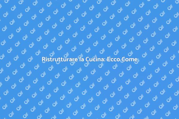 Montare la Cucina dei Tuoi Sogni
