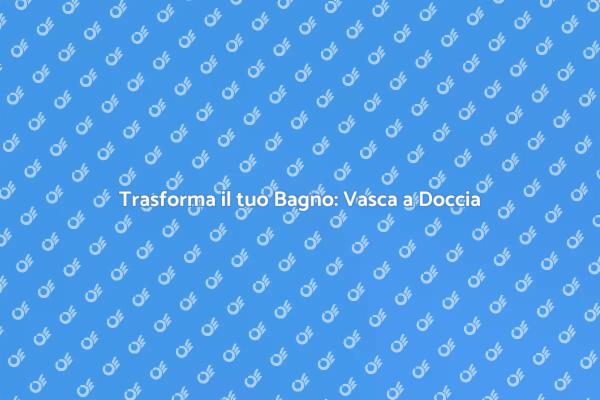 Ristrutturazione: Vasca vs Doccia Moderna