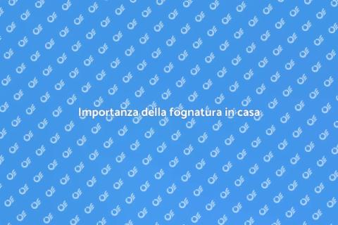 Sostituzione fognatura: guida pratica