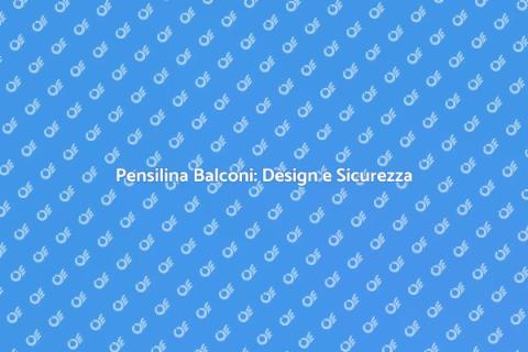 Pensilina per Balconi: Sicurezza ed Estetica
