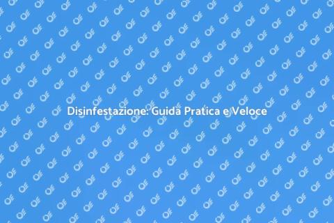 Iniziare una Disinfestazione Efficace
