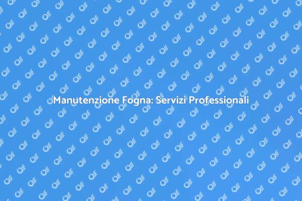 Pulizia Fogne: Prevenire Problemi Domestici