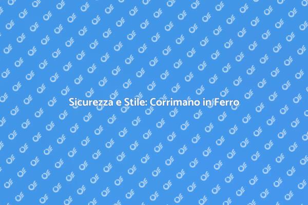 Corrimano in Ferro: Sicurezza nei Parchi