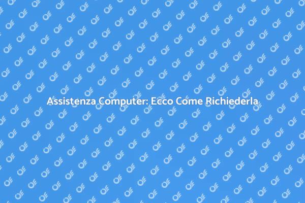 Richiesta Assistenza Computer Semplificata