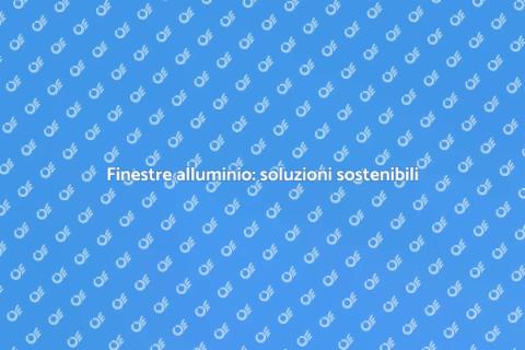 Finestre in alluminio e clima