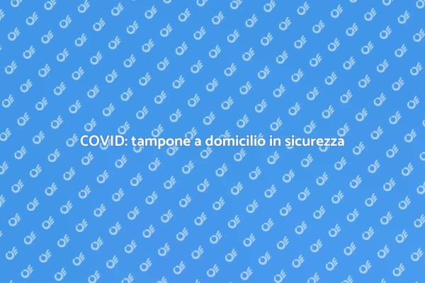 Prenota il tampone COVID a casa tua